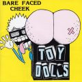 TOY DOLLS – Bare Faced Cheek(1987/1990, Toy’s Factory)
