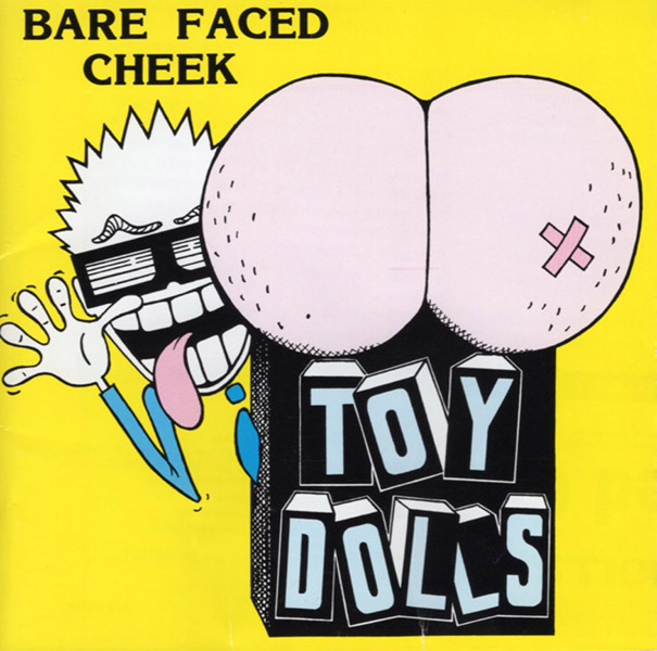 TOY DOLLS – Bare Faced Cheek(1987/1990, Toy’s Factory)