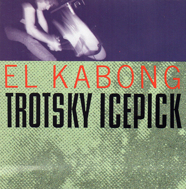 TROTSKY ICEPICK – El Kabong(1989, SST)