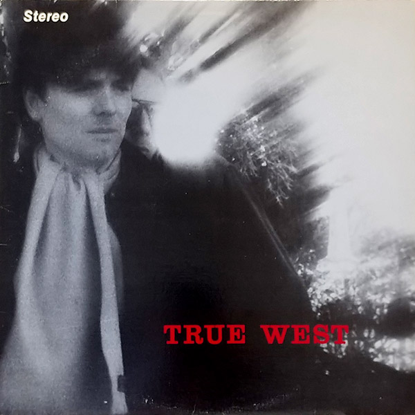 TRUE WEST – S/T(1983, Bring Out Your Dead Records)
