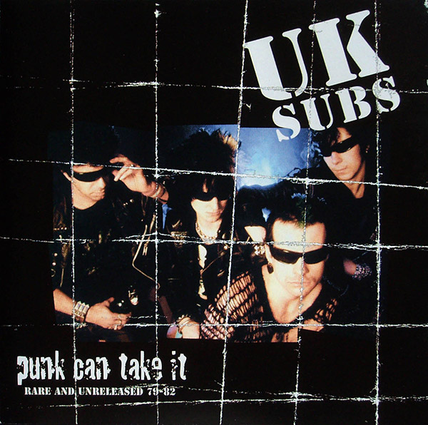 UK Subs – Punk Can Take It Rare And Unreleased 79-82(1996, Cleopatra)