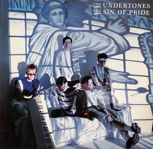 THE UNDERTONES – The Sin Of Pride(1983, Ardeck)