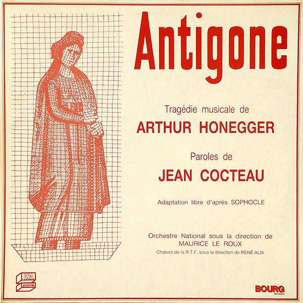 ARTHUR HONEGGER/JEAN COCTEAU – Antigone(1985, Bourg)