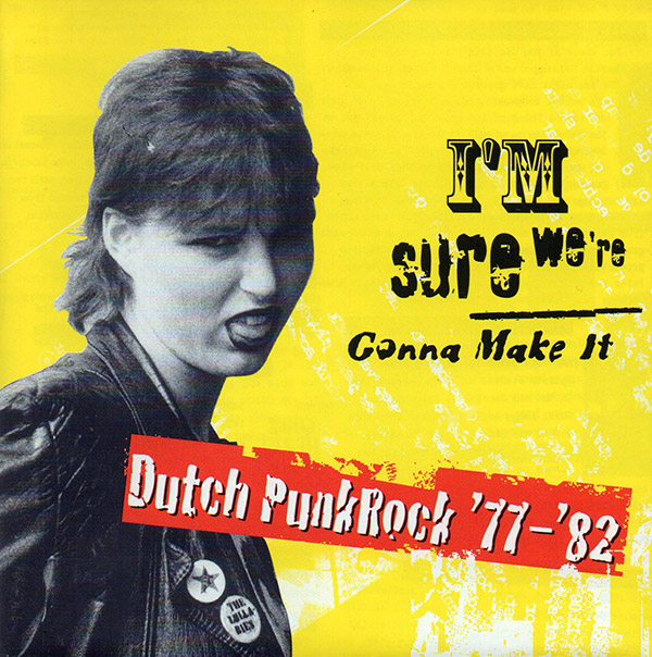 V/A – I’m Sure We.re Gonna Make It Dutch Punk Rock ’77-’82(1996, Epitaph Europe)