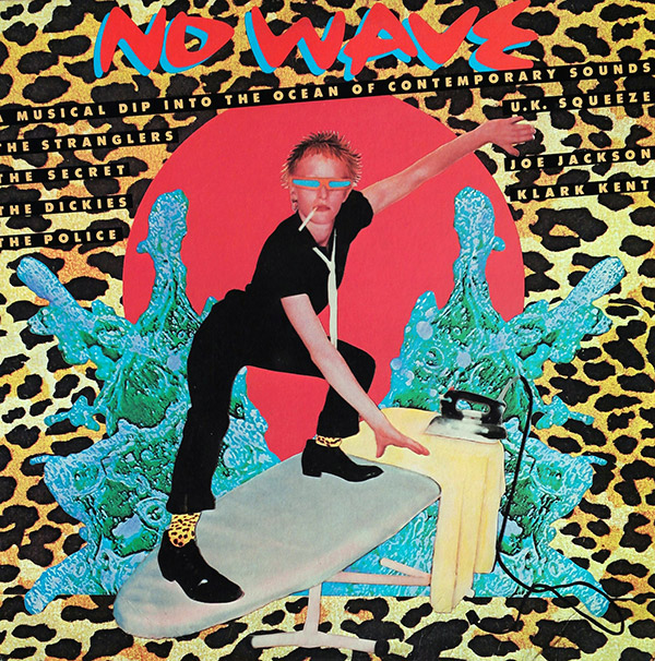 V/A – No Wave: A Musical Dip Into The Ocean Of Contemporary Sounds(1978, A&M)