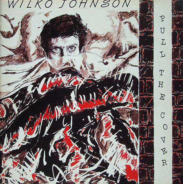 WILKO JOHNSON – Pull The Cover(1984/1998, P-Vine Records)