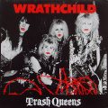 WRATHCHILD – Trash Queens(1986, Dojo/Castle Communications)