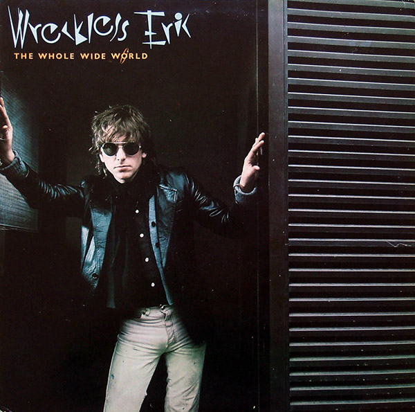 WRECKLESS ERIC – The Whole Wide World(1979, Stiff)