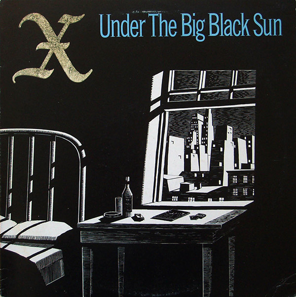 X – Under The Big Black Sun(1982, Elektra/Asylum)