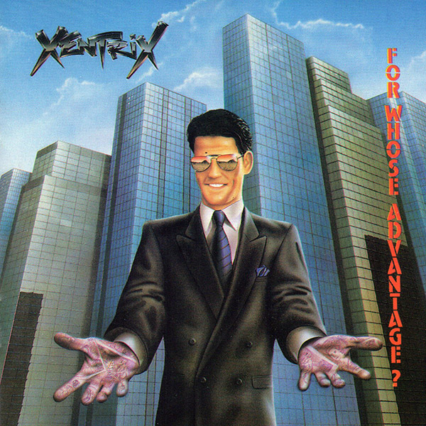 XENTRIX – For Whose Advantage?(1990, Roadracer)