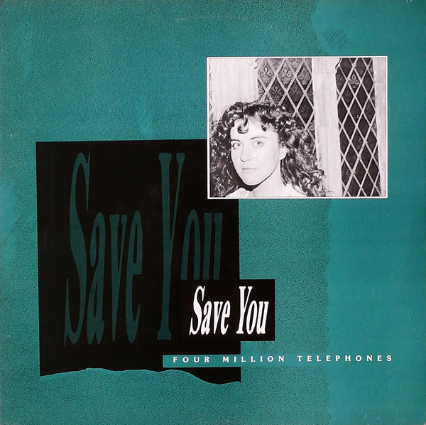 FOUR MILLION TELEPHONES – Save You(1988, Summerhouse Records)