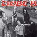 TRIBE 8 – Pig Bitch(1992, HARP)